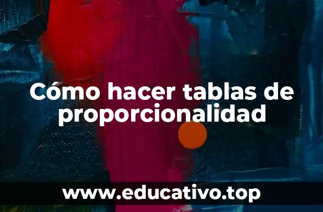 Cómo hacer tablas de proporcionalidad