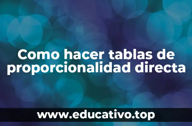 Como hacer tablas de proporcionalidad directa