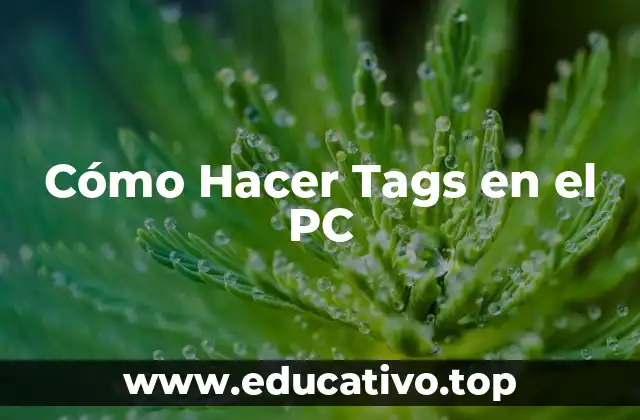 Cómo Hacer Tags en el PC