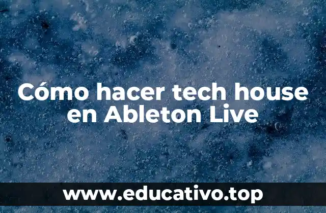 Cómo hacer tech house en Ableton Live