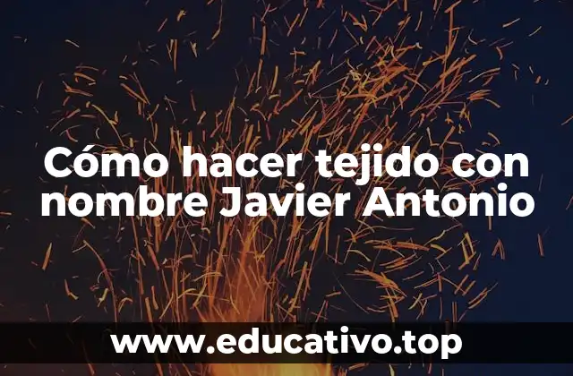 Cómo hacer tejido con nombre Javier Antonio