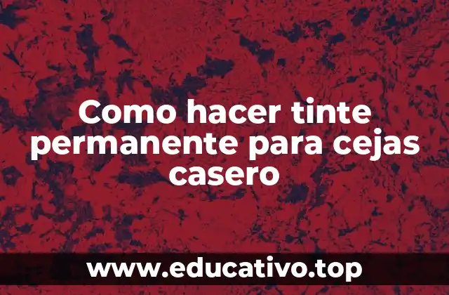 Como hacer tinte permanente para cejas casero