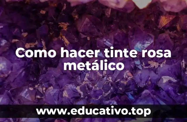 Como hacer tinte rosa metálico
