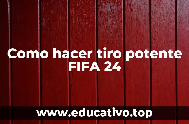 Como hacer tiro potente FIFA 24