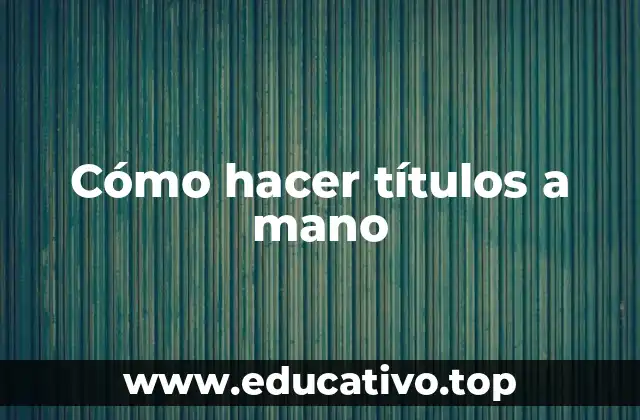 Cómo hacer títulos a mano