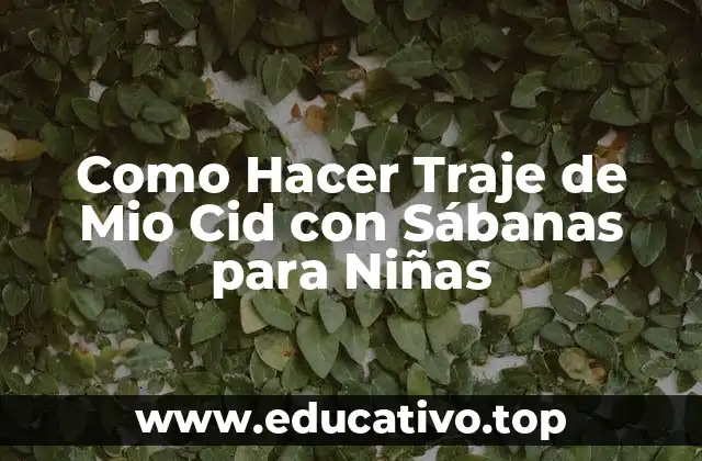 Como Hacer Traje de Mio Cid con Sábanas para Niñas