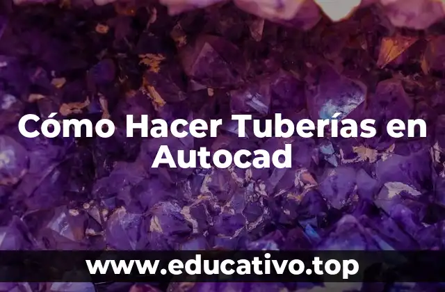 Cómo Hacer Tuberías en Autocad