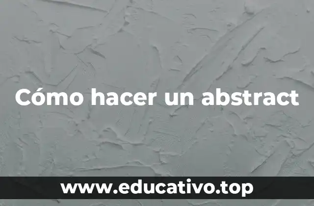 Cómo hacer un abstract