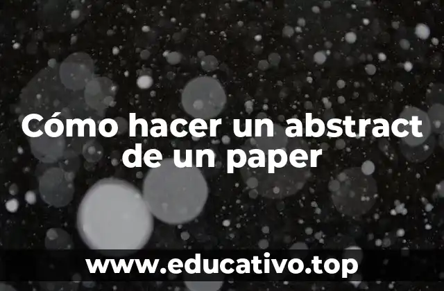 Cómo hacer un abstract de un paper