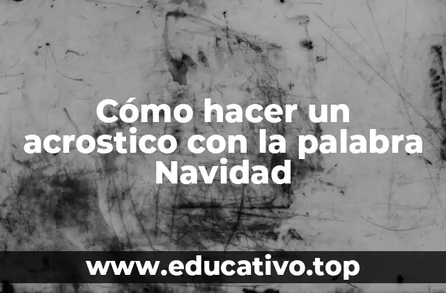 Cómo hacer un acrostico con la palabra Navidad