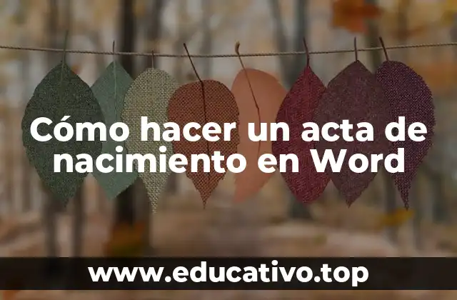 Cómo hacer un acta de nacimiento en Word