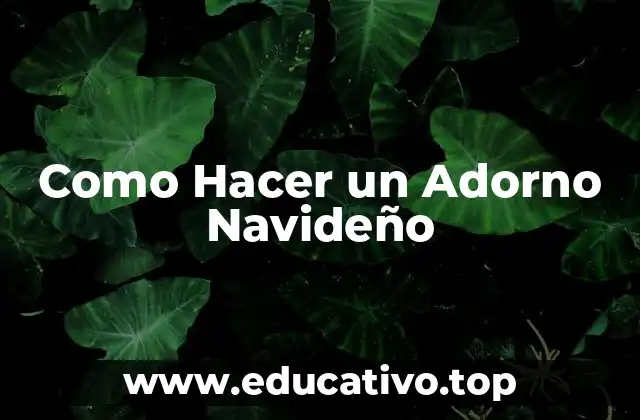 Como Hacer un Adorno Navideño