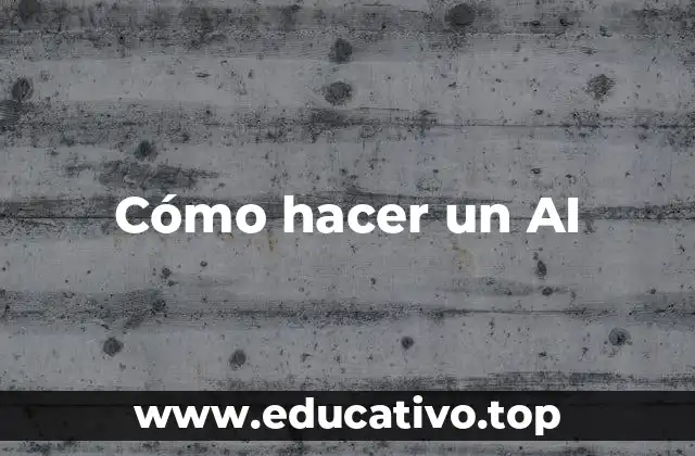 Cómo hacer un AI