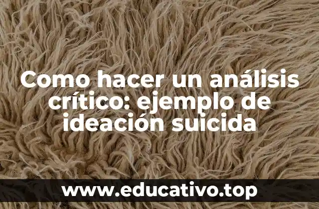 Como hacer un análisis crítico: ejemplo de ideación suicida