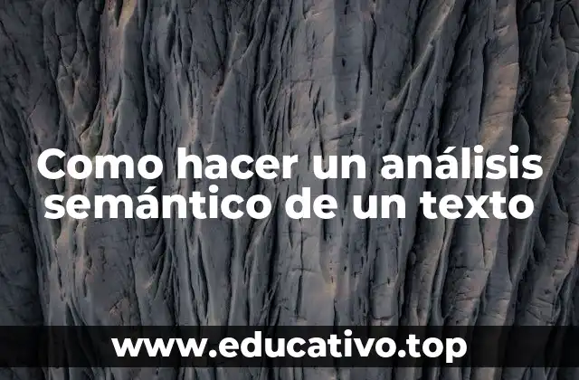 Como hacer un análisis semántico de un texto