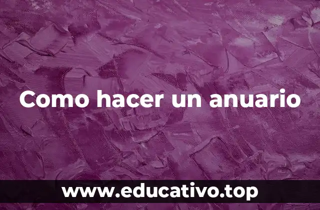 Como hacer un anuario