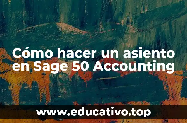 Cómo hacer un asiento en Sage 50 Accounting