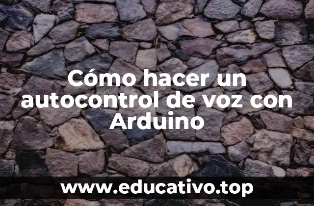 Cómo hacer un autocontrol de voz con Arduino