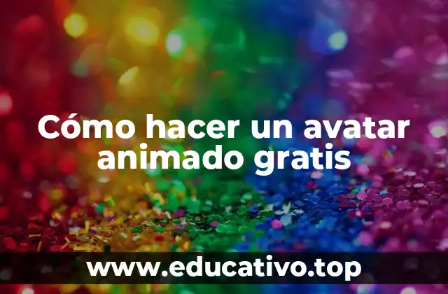 Cómo hacer un avatar animado gratis