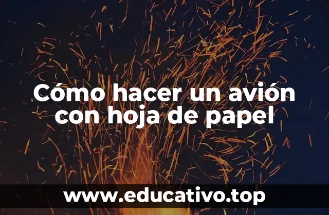 ¿Qué es un avión de papel y para qué sirve?