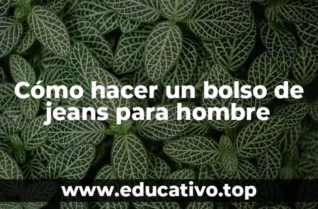 Cómo hacer un bolso de jeans para hombre