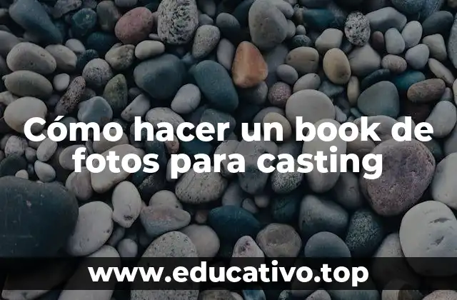 Cómo hacer un book de fotos para casting