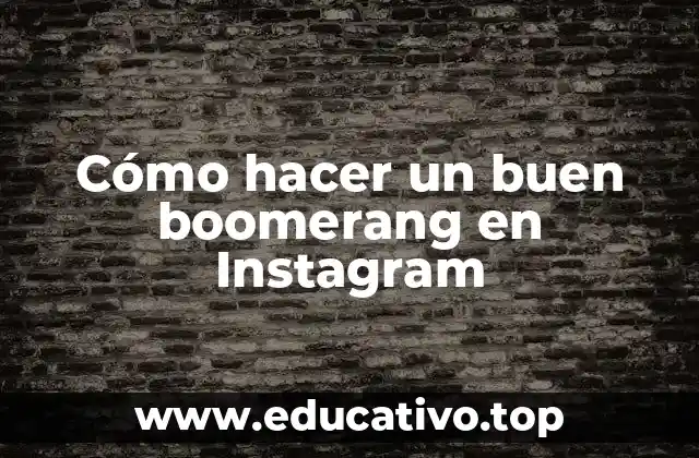 Cómo hacer un buen boomerang en Instagram