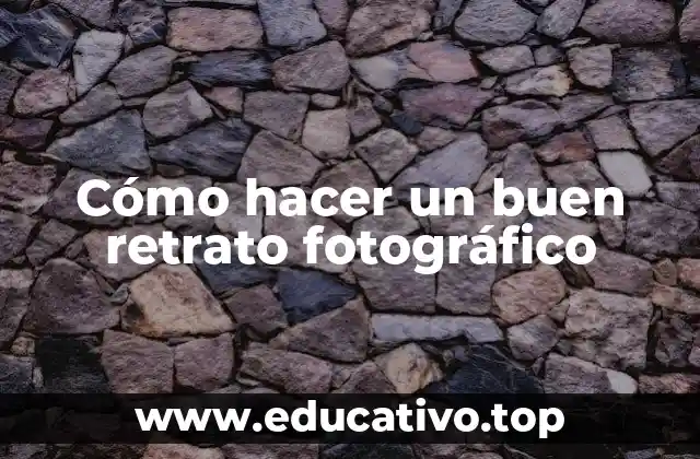 Cómo hacer un buen retrato fotográfico