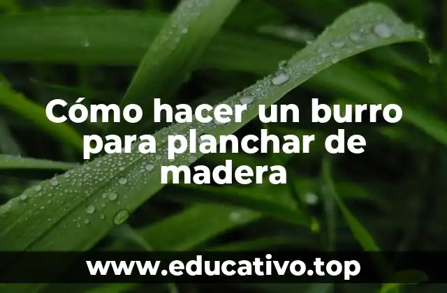 Cómo hacer un burro para planchar de madera