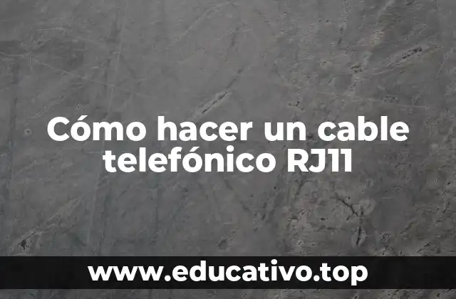 Cómo hacer un cable telefónico RJ11