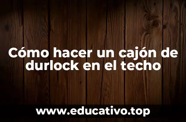 Cómo hacer un cajón de durlock en el techo