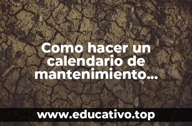 Como hacer un calendario de mantenimiento preventivo en Excel