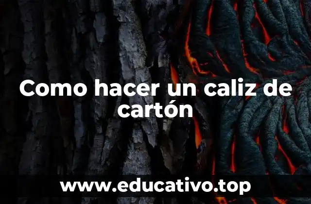 Como hacer un caliz de cartón