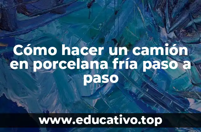 Cómo hacer un camión en porcelana fría paso a paso