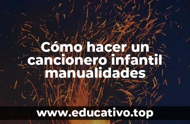 Cómo hacer un cancionero infantil manualidades