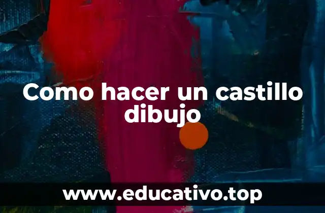 Como hacer un castillo dibujo