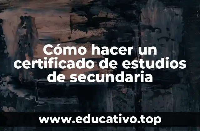 Cómo hacer un certificado de estudios de secundaria