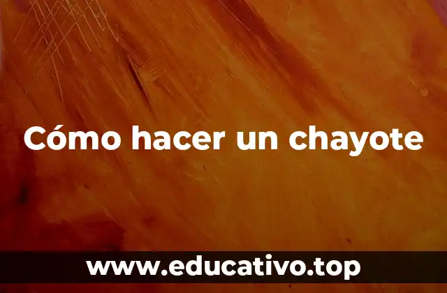 Cómo hacer un chayote