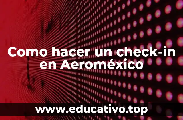Como hacer un check-in en Aeroméxico