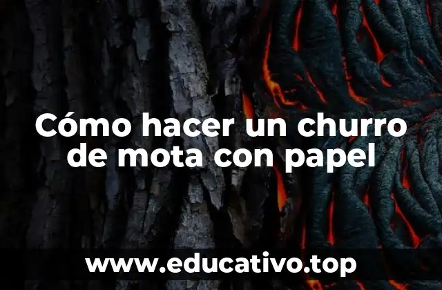 Cómo hacer un churro de mota con papel