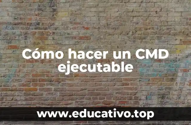 Cómo hacer un CMD ejecutable