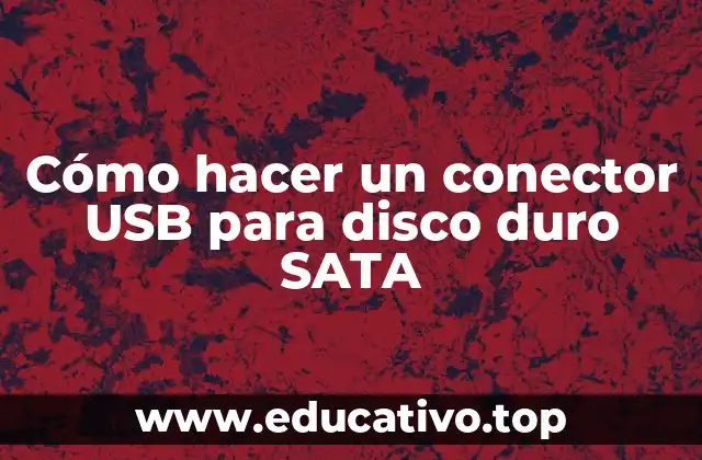 Cómo hacer un conector USB para disco duro SATA
