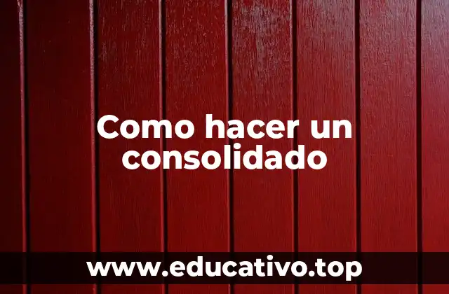 Como hacer un consolidado