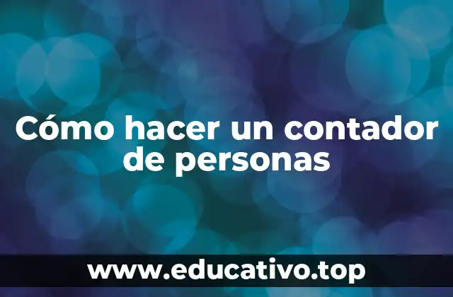 Cómo hacer un contador de personas