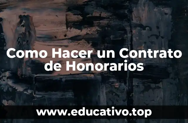 Como Hacer un Contrato de Honorarios