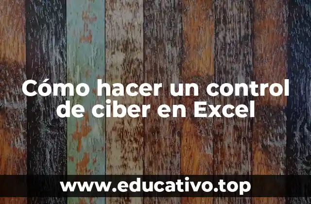 Cómo hacer un control de ciber en Excel