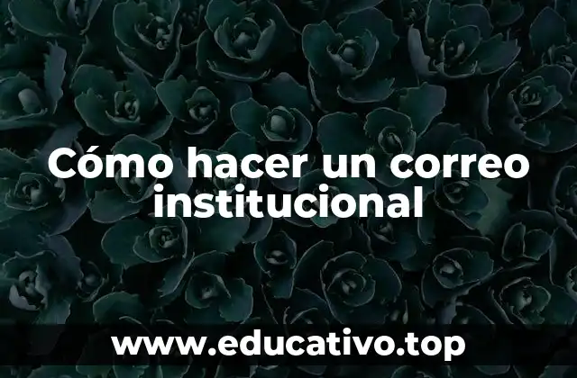 Cómo hacer un correo institucional