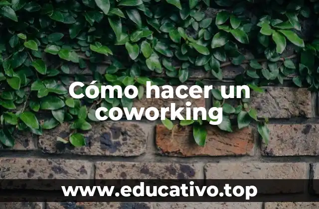 Cómo hacer un coworking