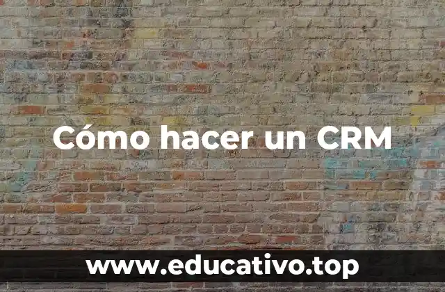 Cómo hacer un CRM