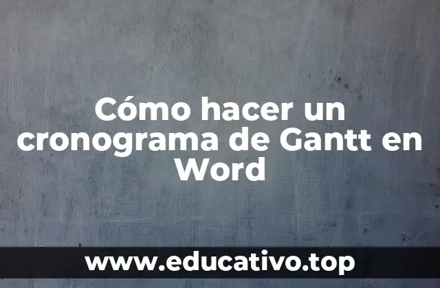 Cómo hacer un cronograma de Gantt en Word